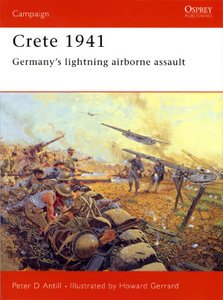 Crete 1941: Germany's lightning airborne assault (Campaign Series)