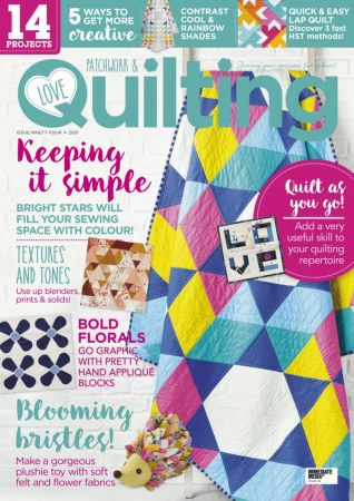 Love Patchwork & Quilting   Issue 94, 2021
