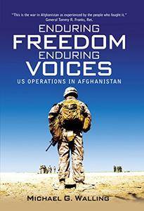 Enduring Freedom, Enduring Voices: US Operations in Afghanistan (General Military)
