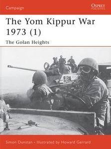 The Yom Kippur War 1973: The Golan Heights (Campaign Series, Book 118)