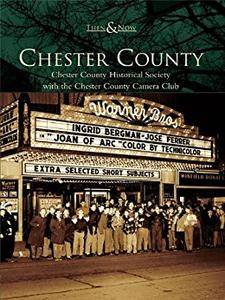 Chester County (Then and Now)