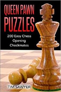 Queen Pawn Puzzles 200 Easy Chess Opening Checkmates (Easy Puzzles)