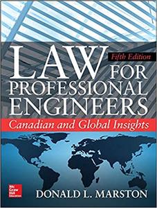 Law for Professional Engineers Canadian and Global Insights, Fifth Edition
