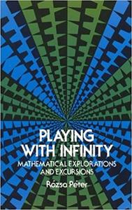 Playing with Infinity Mathematical Explorations and Excursions