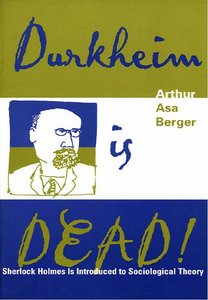 Durkheim is Dead! Sherlock Holmes is Introduced to Social Theory