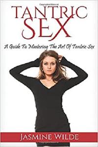 Tantric Sex Best Guide to Tantric Sex, Tantric Massage, what is Tantra