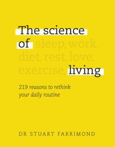 The Science of Living 219 reasons to rethink your daily routine