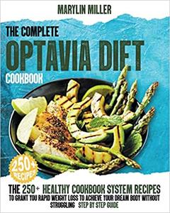 The Complete Optavia Diet Cookbook The 250+ Healthy-Cookbook-System Recipes