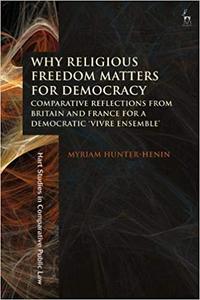 Why Religious Freedom Matters for Democracy Comparative Reflections from Britain and France for a...