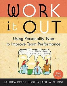 Work It Out, Revised Edition Using Personality Type to Improve Team Performance