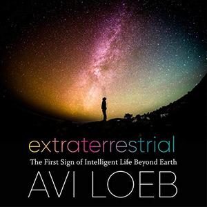 Extraterrestrial The First Sign of Intelligent Life Beyond Earth [Audiobook]