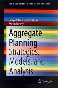 Aggregate Planning Strategies, Models, and Analysis