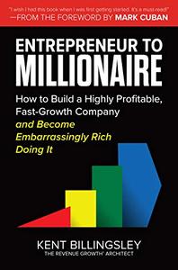 Entrepreneur to Millionaire How to Build a Highly Profitable