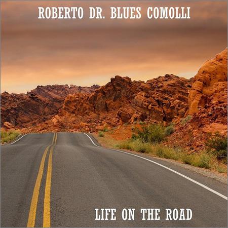 Roberto Dr. Blues Comolli  - Life on the Road  (2020)
