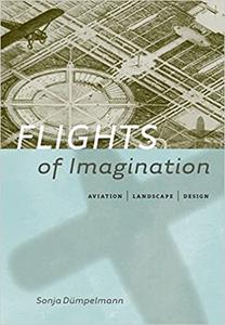 Flights of Imagination Aviation, Landscape, Design