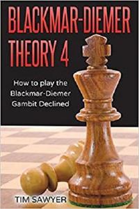 Blackmar-Diemer Theory 4 How to Play the Blackmar-Diemer Gambit Declined