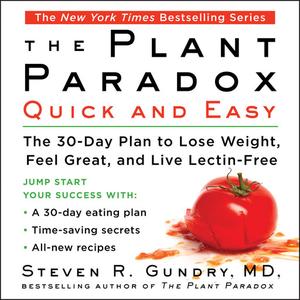 The Plant Paradox Quick and Easy by Steven R. Gundry