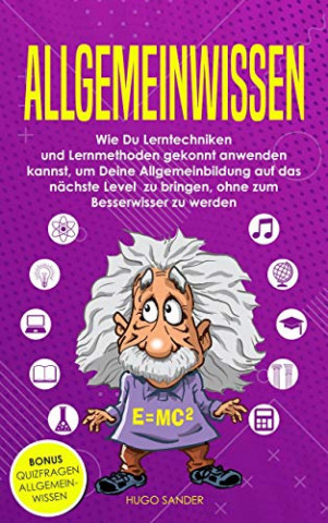 Cover: Hugo Sander - Allgemeinwissen  Wie Du Lerntechnikene Level zu bringen, ohne zum Besserwisser zu werden