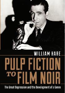 Pulp Fiction to Film Noir The Great Depression and the Development of a Genre