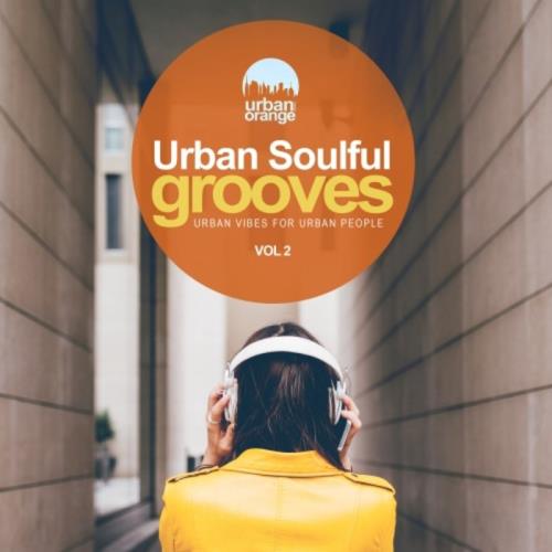 Urban Soulful Grooves Vol. 2: Urban Vibes For Urban People (2021)