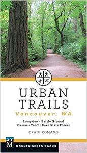 Urban Trails Vancouver, Washington Longview, Battle Ground, Camas, Yacolt Burn State Forest