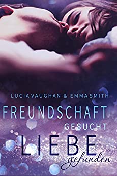 Cover: Emma Smith & Lucia Vaughan - Freundschaft gesucht, Liebe gefunden