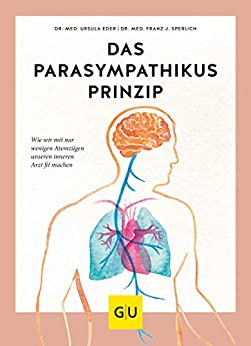 Dr  med  Ursula Eder & Dr  med  Franz J  Sperlich - Das Parasympathikus-Prinzip (Alternativheilkunde)