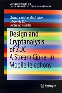 Design and Cryptanalysis of ZUC A Stream Cipher in Mobile Telephony