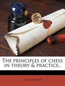 Principles of Chess in Theory and Practice