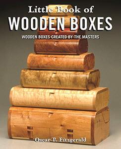 Little Book of Wooden Boxes Wooden Boxes Created by the Masters