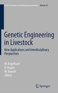 Genetic Engineering in Livestock New Applications and Interdisciplinary Perspectives (Ethics of S...