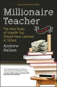 Millionaire Teacher The Nine Rules of Wealth You Should Have Learned in School, 2nd Edition
