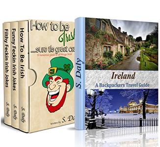 Ireland A Backpackers Travel Guide + The Entire How To Be Irish Boxset