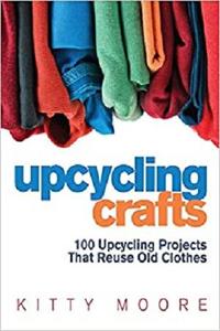Upcycling Crafts 4th Edition