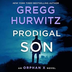 Prodigal Son An Orphan X Novel [Audiobook]