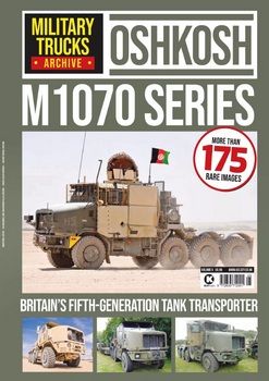 Oshkosh M1070 Series (Military Trucks Archive 5 2021)