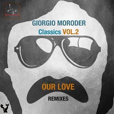 Giorgio Moroder   Classics Vol 2 (Our Love Remixes) (2021) MP3