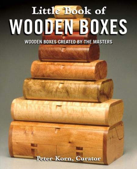 Little Book of Wooden Boxes - Wooden Boxes Created by the Masters