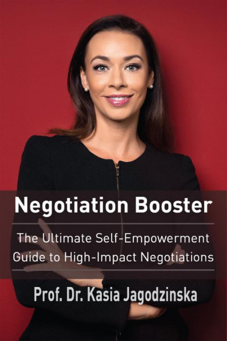 Negotiation Booster - The Ultimate Self-EmPowerment Guide to High Impact Negotiations