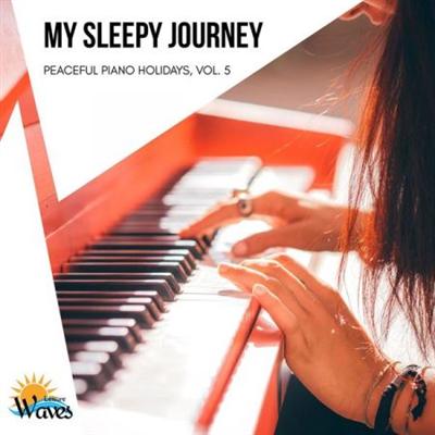 Various Artists   My Sleepy Journey   Peaceful Piano Holidays Vol 5 (2021)
