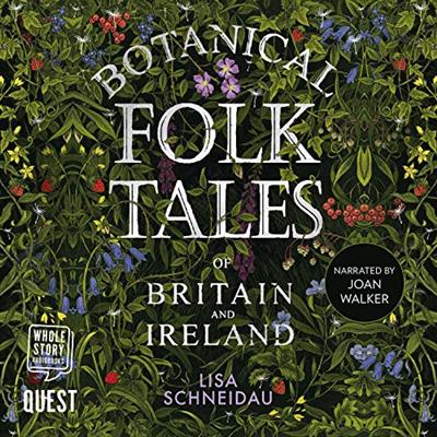 Botanical Folk Tales of Britain and Ireland [Audiobook]