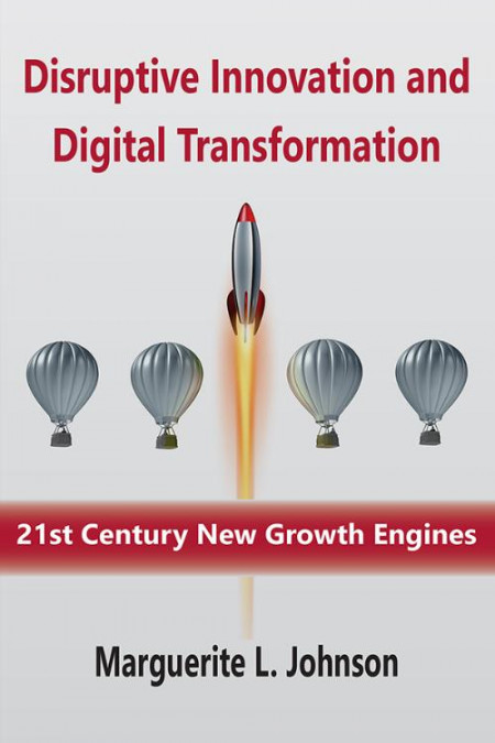Disruptive Innovation and Digital Transformation - 21st Century New Growth Engines