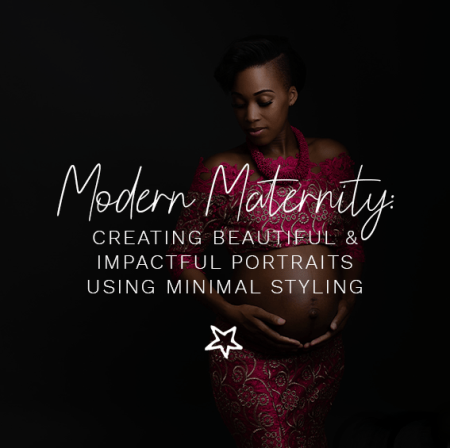 Modern Maternity: Creating Beautiful and Impactful Portraits Using Minimal Styling