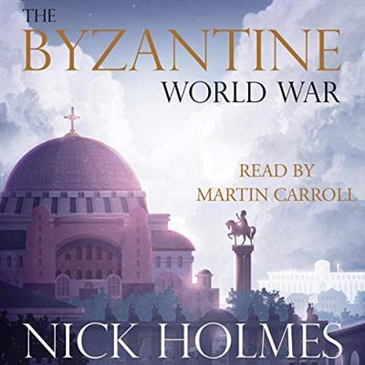 The Byzantine World War [Audiobook]