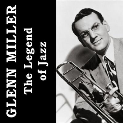 Glenn Miller   The Legend of Jazz (2019) MP3