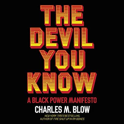 The Devil You Know: A Black Power Manifesto [Audiobook]