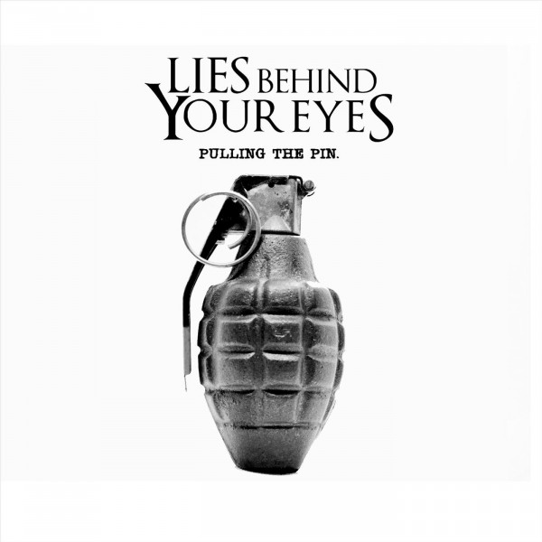 Lies Behind Your Eyes - Pulling the Pin [EP] (2020)