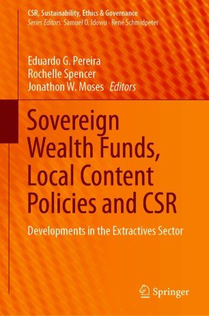 Sovereign Wealth Funds, Local Content Policies and CSR: Developments in the Extractives Sector