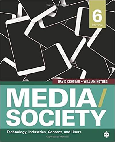 Media/Society: Technology, Industries, Content, and Users, 6th edition