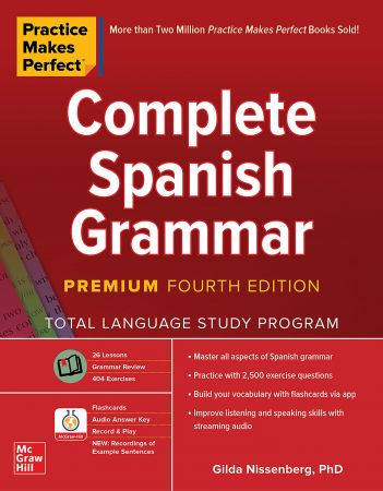 Complete Spanish Grammar (Practice Makes Perfect), 4th Edition